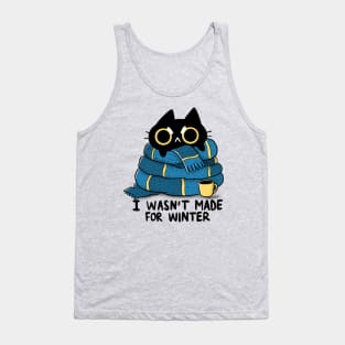 I Wasn't Made for Winter Tank Top